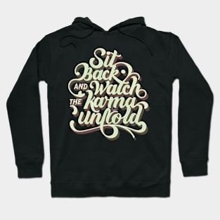 Sit Back and Watch the Karma Unfold - Iridescent Script Hoodie